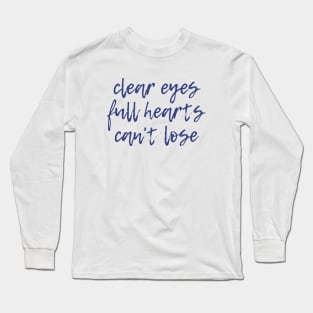 Clear Eyes, Full Hearts Long Sleeve T-Shirt